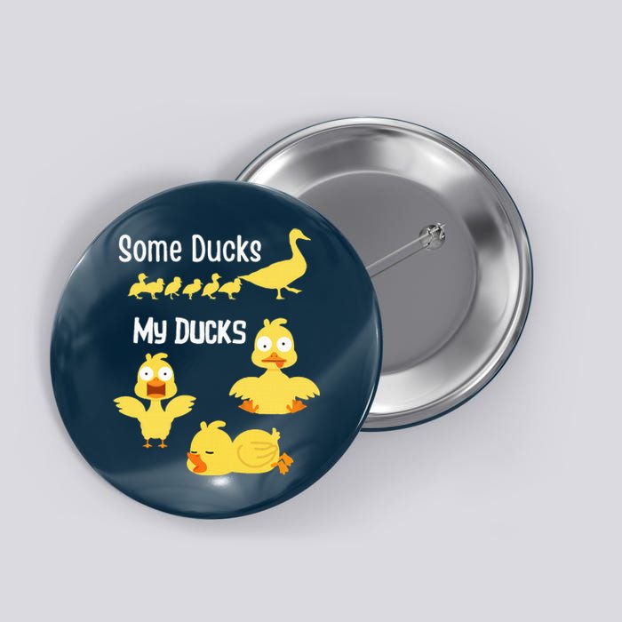 funny I don't have my ducks in a row Button