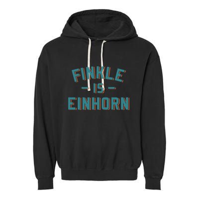 Finkle Is Einhorn Funny Movie Garment-Dyed Fleece Hoodie