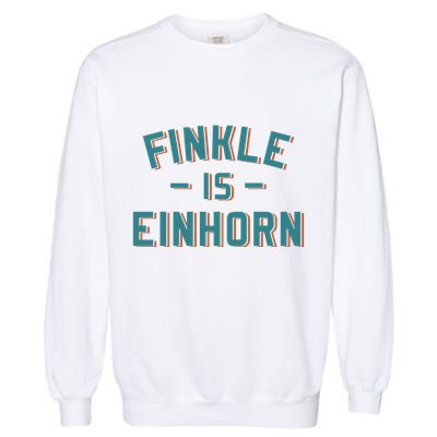 Finkle Is Einhorn Funny Movie Garment-Dyed Sweatshirt