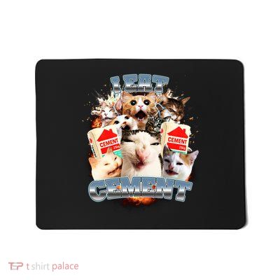 Funny I Eat Cement Cat Meme Mousepad