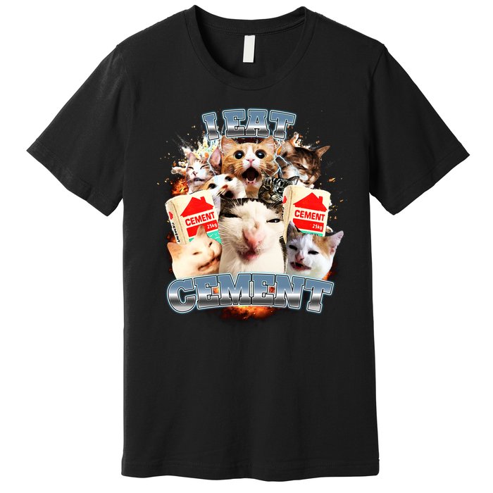 Funny I Eat Cement Cat Meme Premium T-Shirt