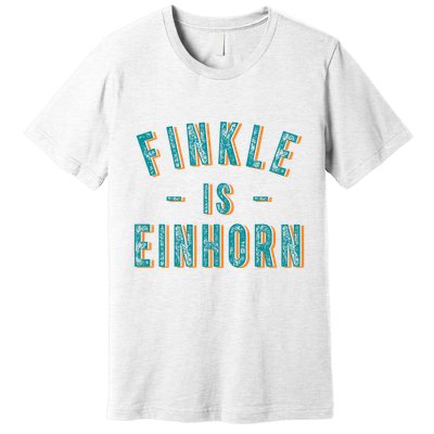 Finkle Is Einhorn Premium T-Shirt