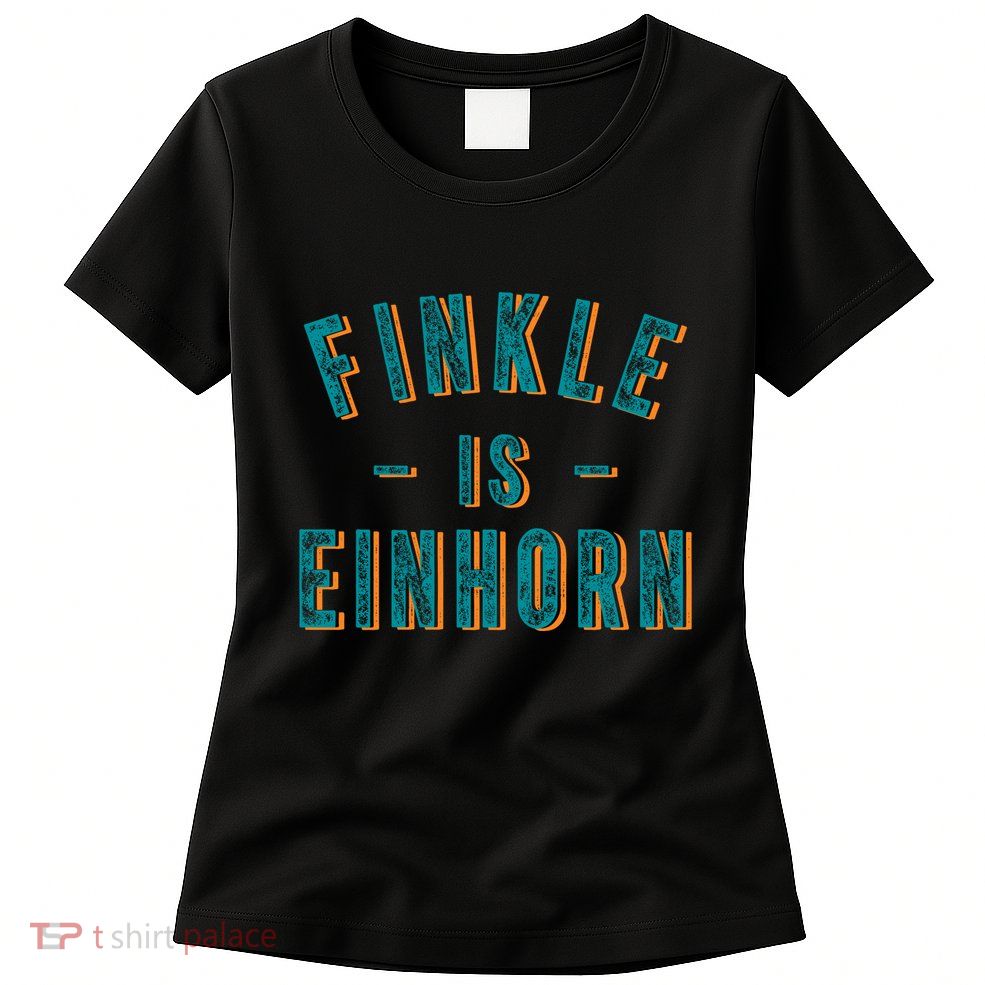 Finkle Is Einhorn Womens T-Shirt