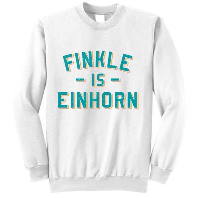 Finkle Is Einhorn Funny Sweatshirt