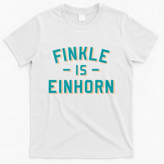 Finkle Is Einhorn Funny T-Shirt