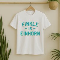 Finkle Is Einhorn Funny T-Shirt