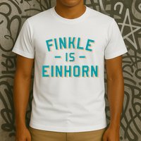 Finkle Is Einhorn Funny T-Shirt