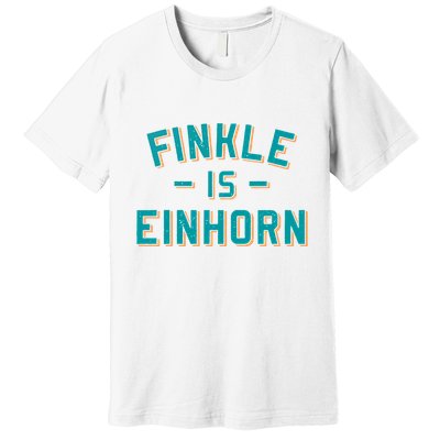 Finkle Is Einhorn Funny Premium T-Shirt