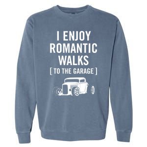 Funny I Enjoy Rotic Walks To The Garage Car Guy Design Gift Garment-Dyed Sweatshirt