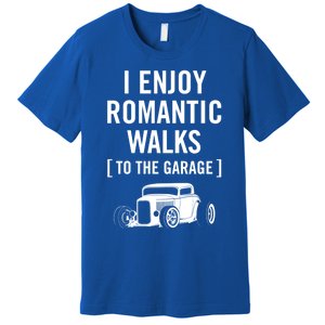 Funny I Enjoy Rotic Walks To The Garage Car Guy Design Gift Premium T-Shirt