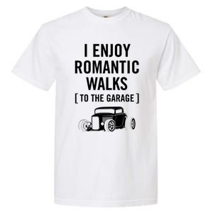 Funny I Enjoy Rotic Walks To The Garage Car Guy Design Gift Garment-Dyed Heavyweight T-Shirt