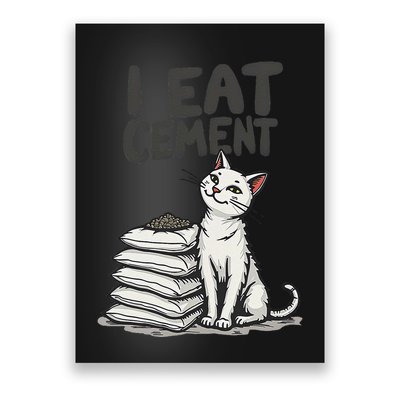 Funny I Eat Cement Meme Cat Poster