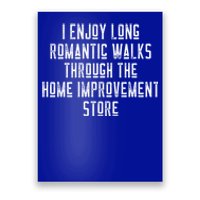 Funny I Enjoy Long Rotic Walks Through Home Improvet Cool Gift Poster