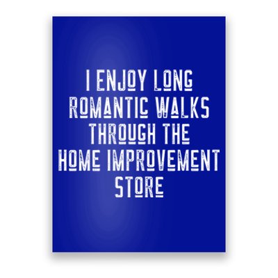 Funny I Enjoy Long Rotic Walks Through Home Improvet Cool Gift Poster