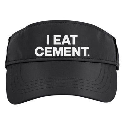 Funny I Eat Cement Adult Drive Performance Visor