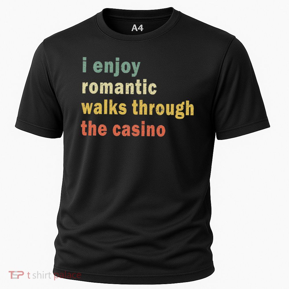 Funny I Enjoy Romantic Walks Through The Casino Cool Gambler Cooling Performance Crew T-Shirt