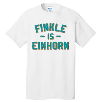 Finkle Is Einhorn Football Tall T-Shirt