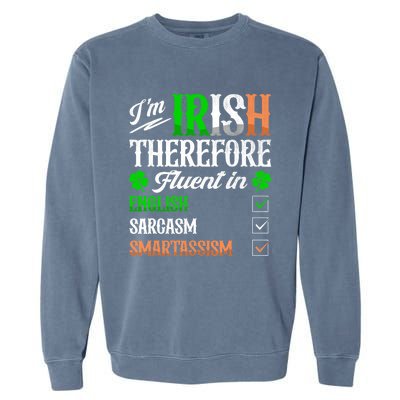 Funny Irish Fluent In Smart St Patricks Day Ireland Fan Garment-Dyed Sweatshirt