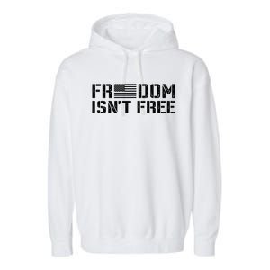 Freedom IsnT Free Patriotic American Rights Usa Flag Garment-Dyed Fleece Hoodie