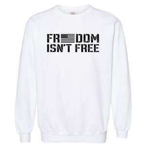 Freedom IsnT Free Patriotic American Rights Usa Flag Garment-Dyed Sweatshirt