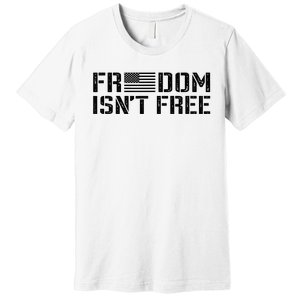 Freedom IsnT Free Patriotic American Rights Usa Flag Premium T-Shirt