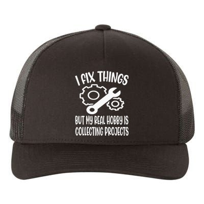 Funny I Fix Things But My Real Hobby is Collecting Projects Yupoong Adult 5-Panel Trucker Hat