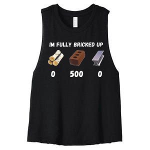 Funny Im Fully Bricked Up Women's Racerback Cropped Tank