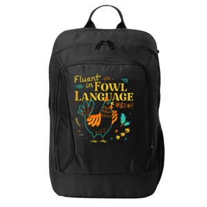 Fluent In Fowl Language Funny Novelty Chicken Pet Lover City Backpack