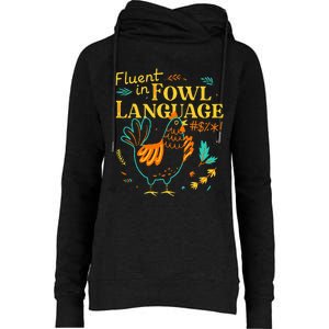 Fluent In Fowl Language Funny Novelty Chicken Pet Lover Womens Funnel Neck Pullover Hood