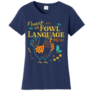 Fluent In Fowl Language Funny Novelty Chicken Pet Lover Women's T-Shirt