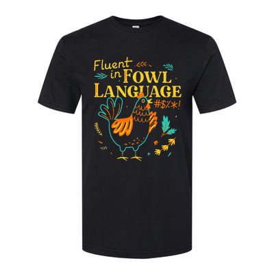 Fluent In Fowl Language Funny Novelty Chicken Pet Lover Softstyle® CVC T-Shirt