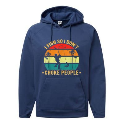 Fisherman I Fish So I DonT Choke People Funny Sayings Performance Fleece Hoodie