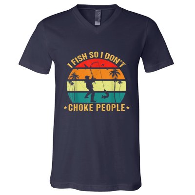 Fisherman I Fish So I DonT Choke People Funny Sayings V-Neck T-Shirt