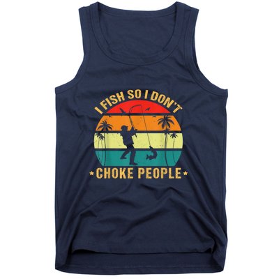 Fisherman I Fish So I DonT Choke People Funny Sayings Tank Top