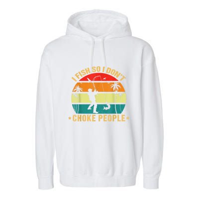 Fisherman I Fish So I DonT Choke People Funny Sayings Garment-Dyed Fleece Hoodie