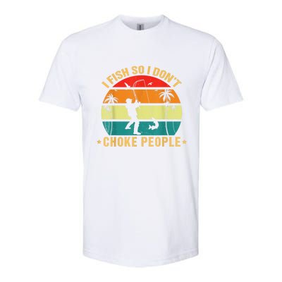 Fisherman I Fish So I DonT Choke People Funny Sayings Softstyle CVC T-Shirt