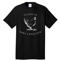 Fluent In Fowl Language Funny Chicken Lovers Father’S Day Tall T-Shirt