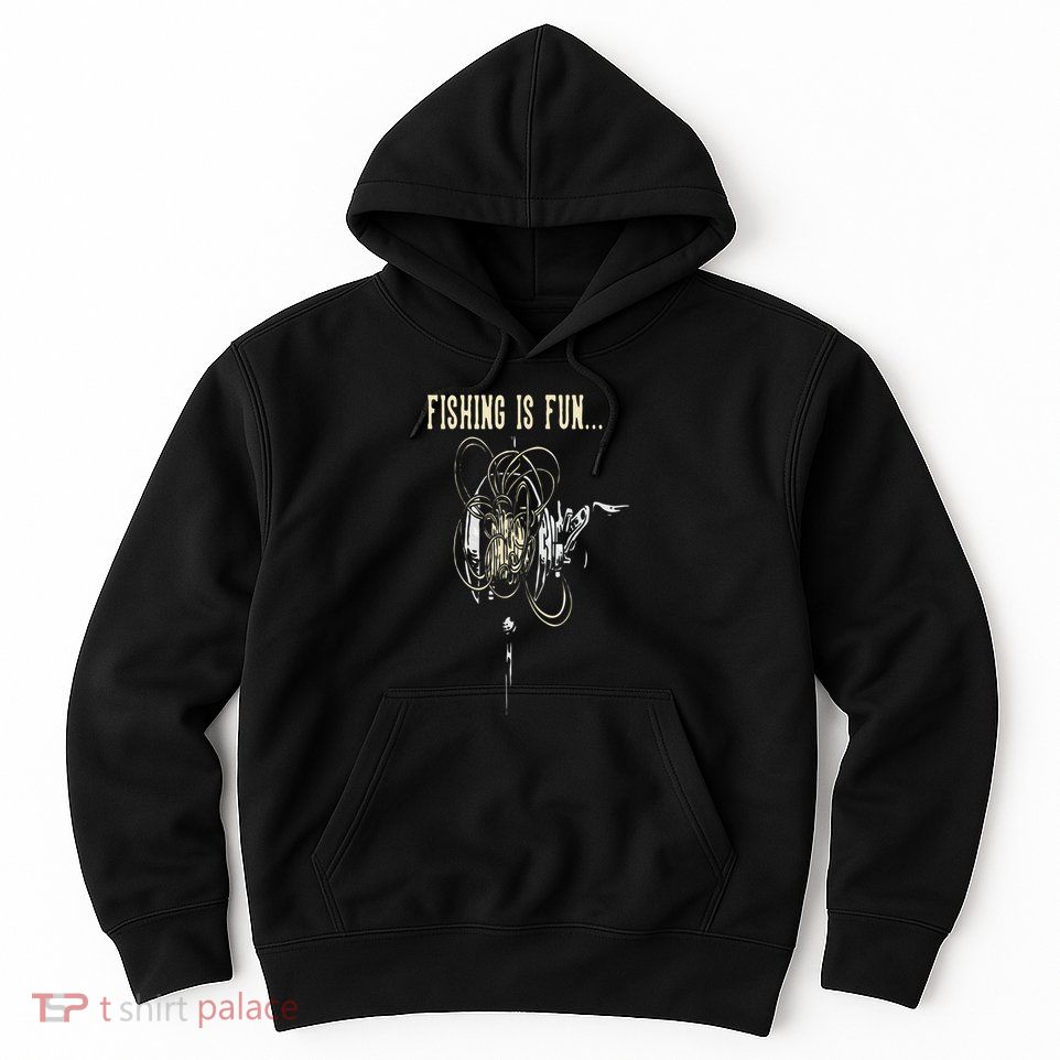 Fishing Is Fun BirdS Nest Hoodie