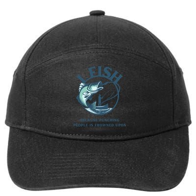 Funny I FISH BECAUSE PUNCHING PEOPLE IS FROWNED UPON 7-Panel Snapback Hat