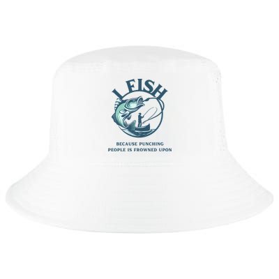 Funny I FISH BECAUSE PUNCHING PEOPLE IS FROWNED UPON Cool Comfort Performance Bucket Hat