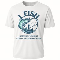 Funny I FISH BECAUSE PUNCHING PEOPLE IS FROWNED UPON Performance Shirt