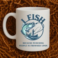 Funny I FISH BECAUSE PUNCHING PEOPLE IS FROWNED UPON Mug