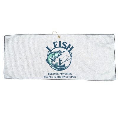 Funny I FISH BECAUSE PUNCHING PEOPLE IS FROWNED UPON Large Microfiber Waffle Golf Towel
