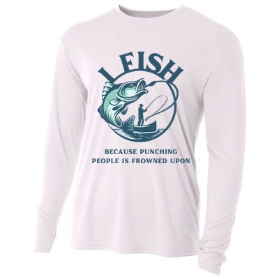 Funny I FISH BECAUSE PUNCHING PEOPLE IS FROWNED UPON Cooling Performance Long Sleeve Crew