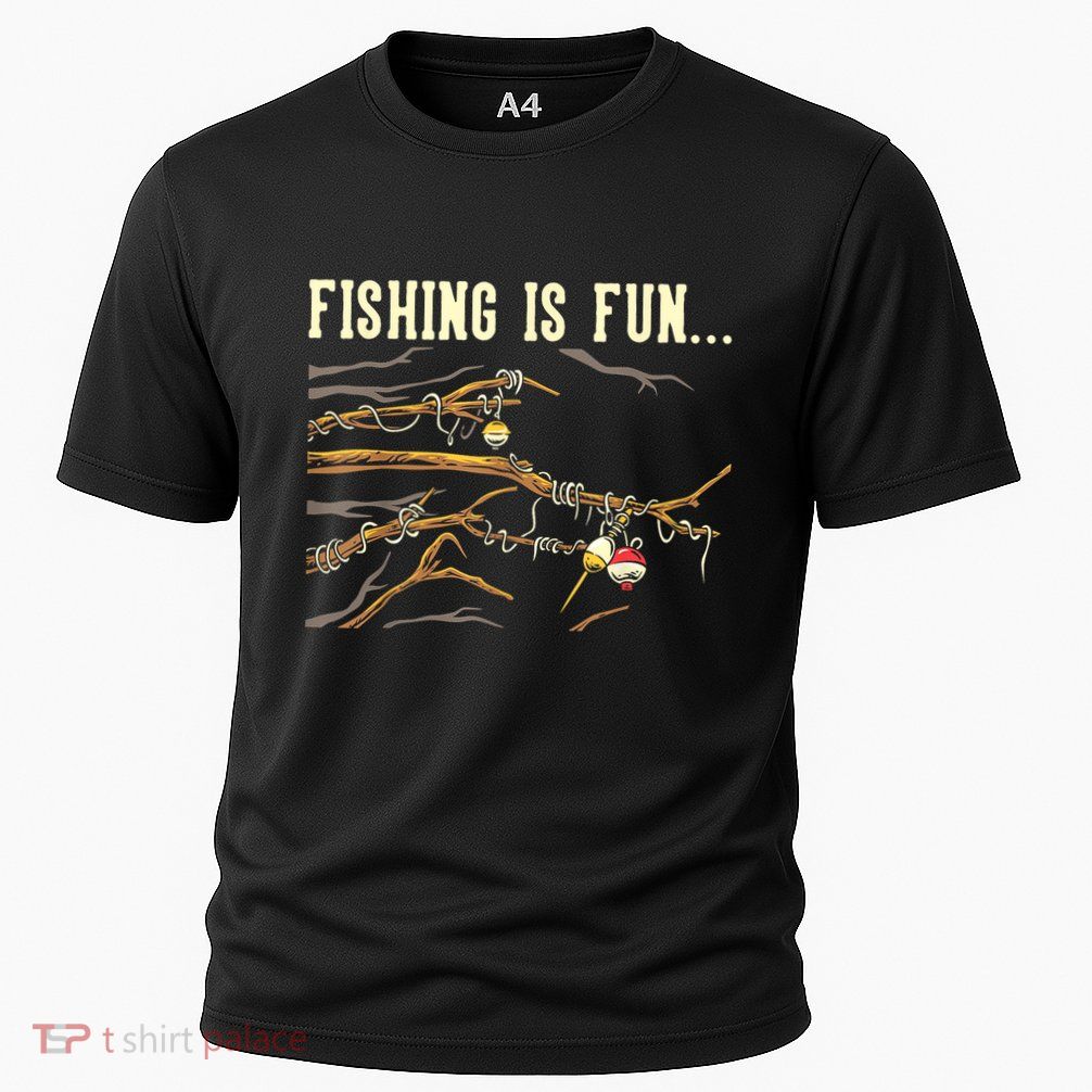 Fishing Is Fun... Bobbers Stuck In Tree Performance Shirt