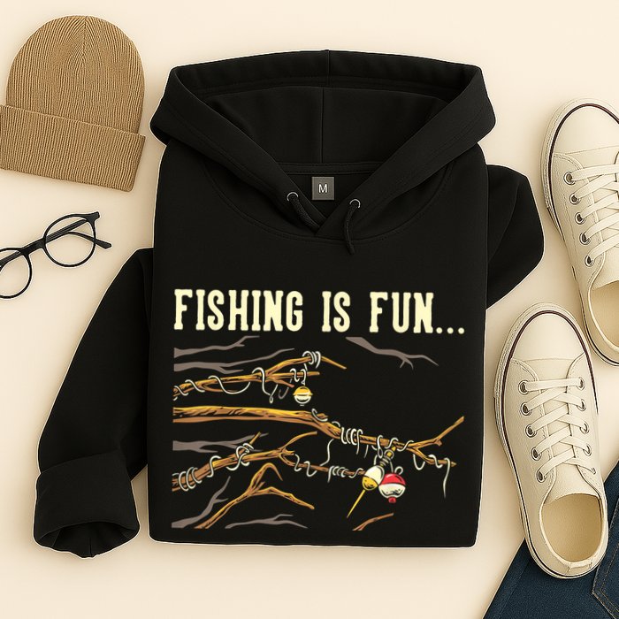 Fishing Is Fun... Bobbers Stuck In Tree Hoodie