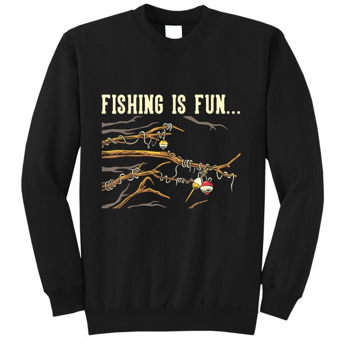 Fishing Is Fun... Bobbers Stuck In Tree Sweatshirt