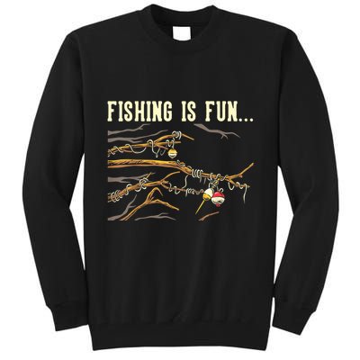 Fishing Is Fun... Bobbers Stuck In Tree Tall Sweatshirt