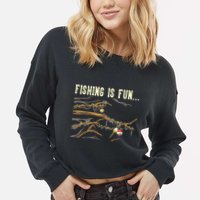 Fishing Is Fun... Bobbers Stuck In Tree Cropped Pullover Crew