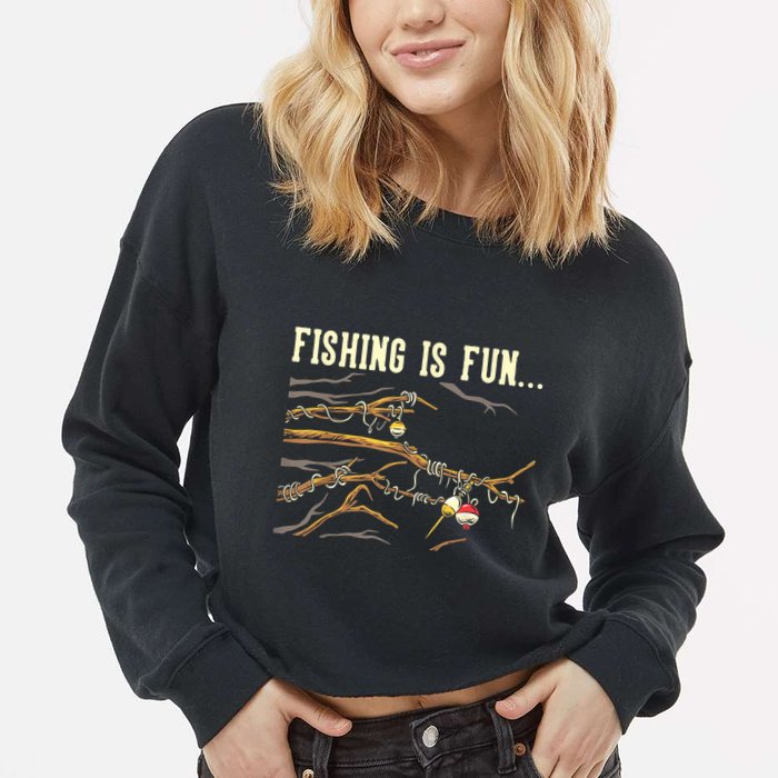 Fishing Is Fun... Bobbers Stuck In Tree Cropped Pullover Crew